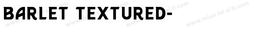 barlet textured字体转换